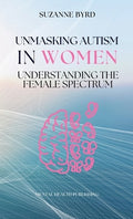 Unmasking Autism in Women: Understanding the Female Spectrum