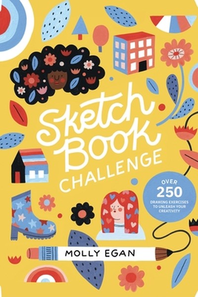 Sketchbook Challenge: Over 250 Drawing Exercises to Unleash Your Creativity