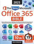 The New Microsoft Office 365 Bible: Achieve Mastery in Just 15 Minutes a Day - Illustrated Guide with Secret Tips and Sh