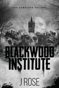 Blackwood Institute: The Complete Trilogy