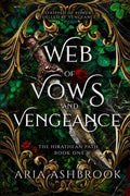 Web of Vows and Vengeance: A Dark Enemies To Lovers Fantasy Romance Novel