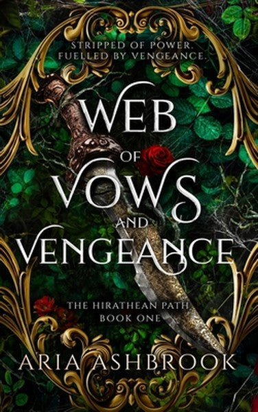 Web of Vows and Vengeance: A Dark Enemies To Lovers Fantasy Romance Novel