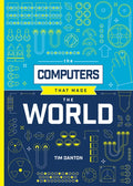 The Computers That Made the World