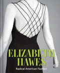 Elizabeth Hawes: Radical American Fashion