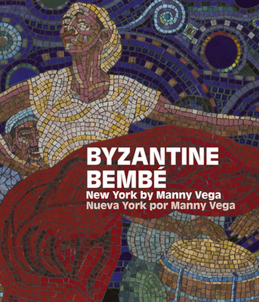 Byzantine Bembé: New York by Manny Vega / Nueva York Por Manny Vega