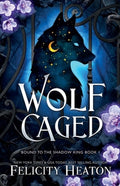 Wolf Caged: An enemies-to-lovers rejected mate fae / shifter romantasy