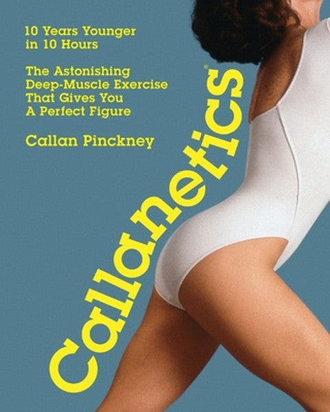 Callanetics: 10 Years Younger in 10 Hours
