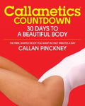 Callanetics Countdown: 30 Days to a Beautiful Body