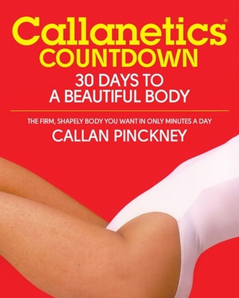 Callanetics Countdown: 30 Days to a Beautiful Body