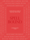 Spell Bound: A New Witch's Guide to Crafting the Future