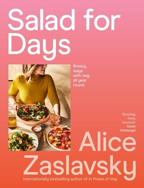 Salad for Days: Breezy Ways with Veg, All Year Round