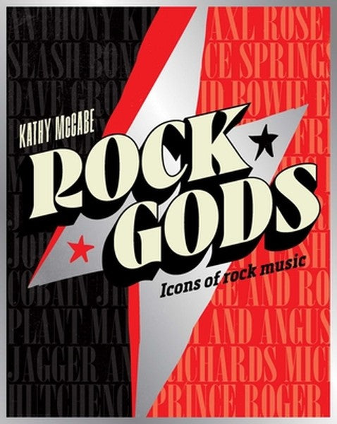 Rock Gods: The Greatest Showmen and Most Influential Songwriters of the Rock Era