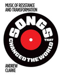 Songs That Changed the World: Music of Resistance and Transformation