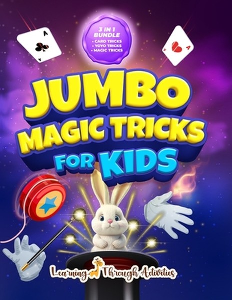 Jumbo Magic Tricks For Kids: "How Did YOU Do That!?" - Embark on a Thrilling Magic Adventure of Card Tricks, Yoyo Stunts