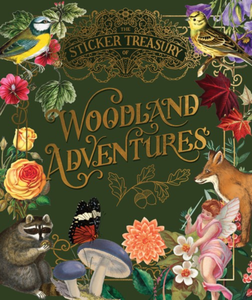 The Sticker Treasury of Woodland Adventures: An Eclectic Book of Stickers for Journaling, Collaging, Scrapbooking and Mo