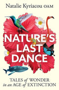Nature's Last Dance: Tales of Wonder in an Age of Extinction
