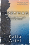 Ferryman: The life and deathwork of Ephraim Finch