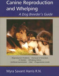 Canine Reproduction and Whelping: A Dog Breeder's Guide