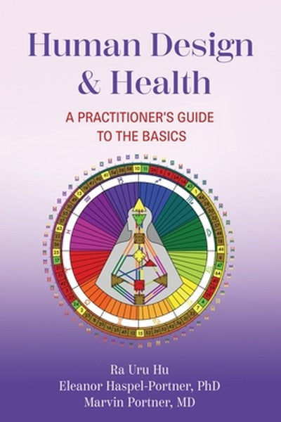 Human Design & Health: A Practitioner's Guide to the Basics