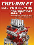 Chevrolet 8.1l Vortec/496 Performance Manual: How to Modify 8100 Vortec Truck and 496 Cid Marine Engines