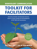 Nonviolent Communication Toolkit for Facilitators: Interactive Activities and Awareness Exercises Based on 18 Key Concep