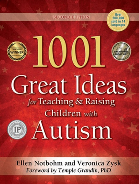 1001 Great Ideas for Teaching and Raising Children with Autism: Second Edition