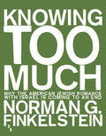 Knowing Too Much: Why the American Jewish Romance with Israel Is Coming to an End