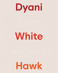 Dyani White Hawk: Love Language