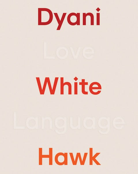 Dyani White Hawk: Love Language