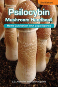 Psilocybin Mushroom Handbook: Home Cultivation with Legal Spores - 2nd Edition