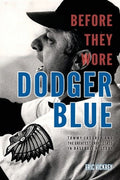 Before They Wore Dodger Blue
