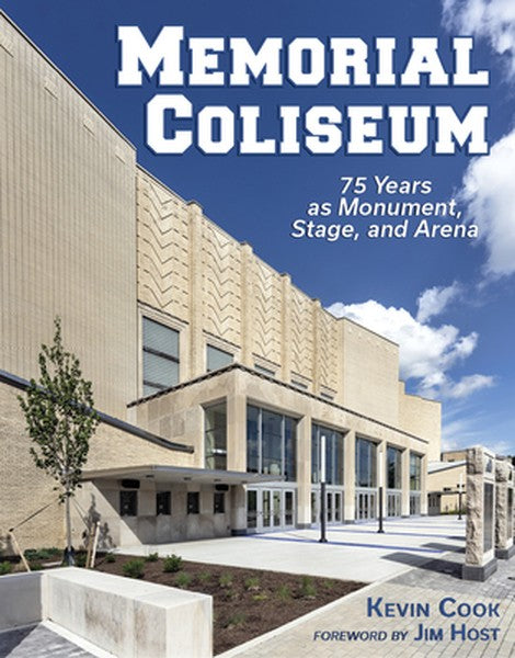 Memorial Coliseum: 75 Years as Monument, Stage, and Arena