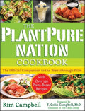 The Plantpure Nation Cookbook: The Official Companion Cookbook to the Breakthrough Film...with Over 150 Plant-Based Reci