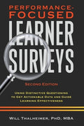 Performance-Focused Learner Surveys: Using Distinctive Questioning to Get Actionable Data and Guide Learning Effectivene