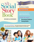 The New Social Story Book, Revised and Expanded 15th Anniversary Edition: Over 150 Social Stories That Teach Everyday So