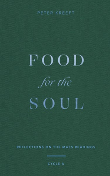 Food for the Soul: Reflections on the Mass Readings (Cycle A) Volume 1