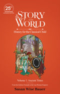 The Story of the World, Volume 1: Ancient Times. from the Earliest Nomads to the Last Roman Emperor.: 25th Anniversary E