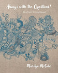 Always with the Questions: One Poet's Writing Manual