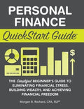 Personal Finance QuickStart Guide: The Simplified Beginner's Guide to Eliminating Financial Stress, Building Wealth, and