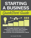 Starting a Business QuickStart Guide: The Simplified Beginner's Guide to Launching a Successful Small Business, Turning 