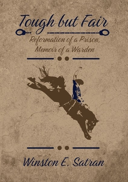 Tough But Fair: Reformation of a Prison, Memoir of a Warden