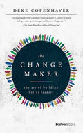The Changemaker: The Art of Building Better Leaders
