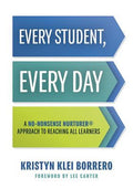 Every Student, Every Day: A No-Nonsense Nurturer(r) Approach to Reaching All Learners (No-Nonsense Behavior Management S