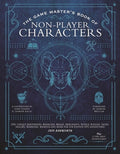The Game Master's Book of Non-Player Characters: 500+ Unique Bartenders, Brawlers, Mages, Merchants, Royals, Rogues, Sag