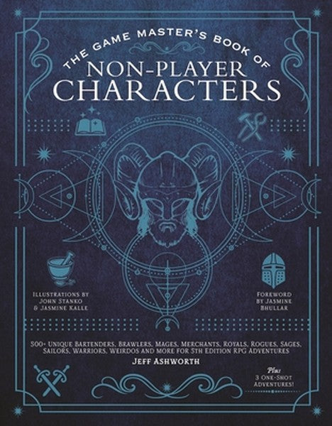 The Game Master's Book of Non-Player Characters: 500+ Unique Bartenders, Brawlers, Mages, Merchants, Royals, Rogues, Sag