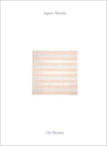 Agnes Martin: On Beauty