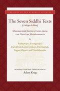The Seven Siddhi Texts: Mahamudra Instructions from the Odiyana Mahasiddhas