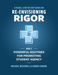 A Visual, Step- by- Step Guide for Re-Envisioning Rigor: Powerful Routines for Promoting Student Agency