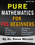 Pure Mathematics for Pre-Beginners: An Elementary Introduction to Logic, Set Theory, Abstract Algebra, Number Theory, Re