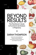 Beyond Results: The Practioner's Guide to Functional Lab Analysis in Pregnancy